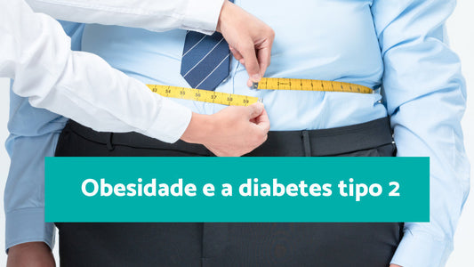 Qual a conexão entre a obesidade e a diabetes tipo 2?